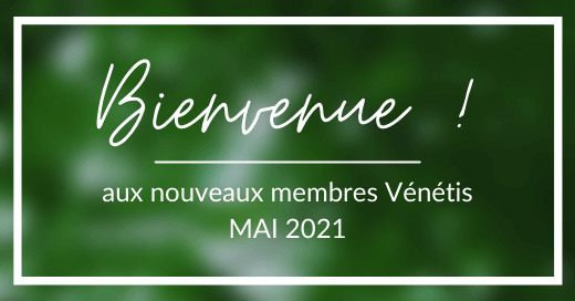 Bienvenue Aux Nouveaux Membres Venetis De Mai Blog Venetis